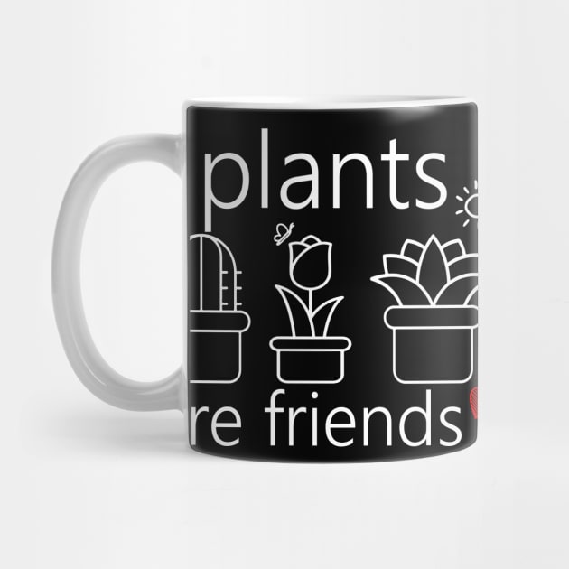 plants are friends by Snoozy